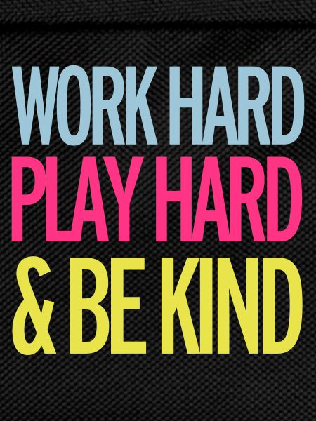 Work Hard