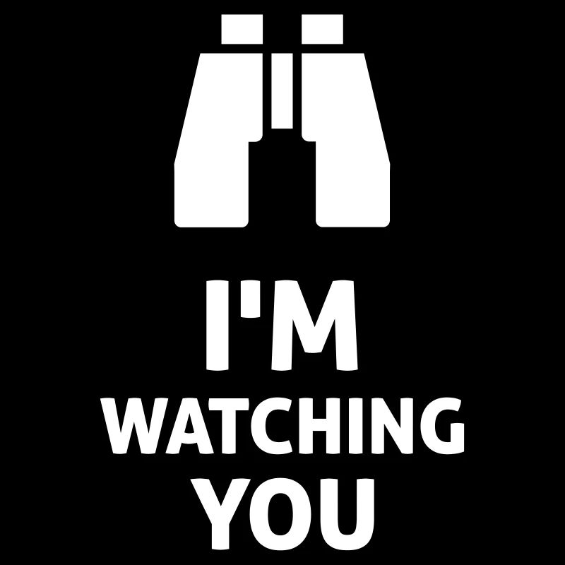 I'm Watching You