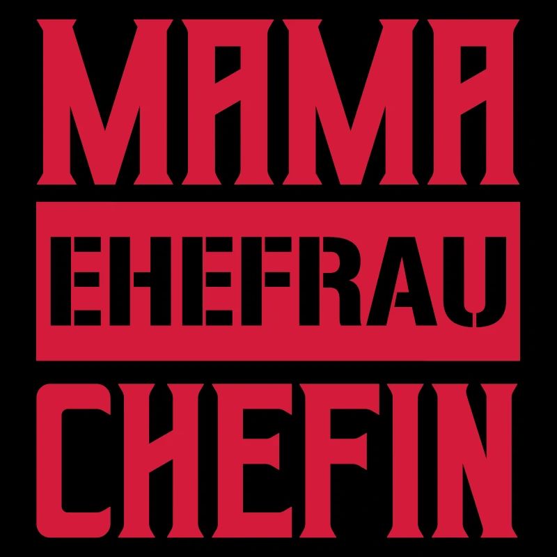 mama ehefrau chefin