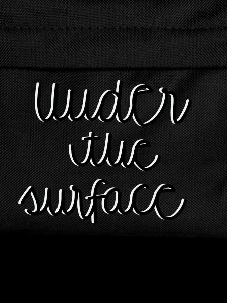 Under the Surface