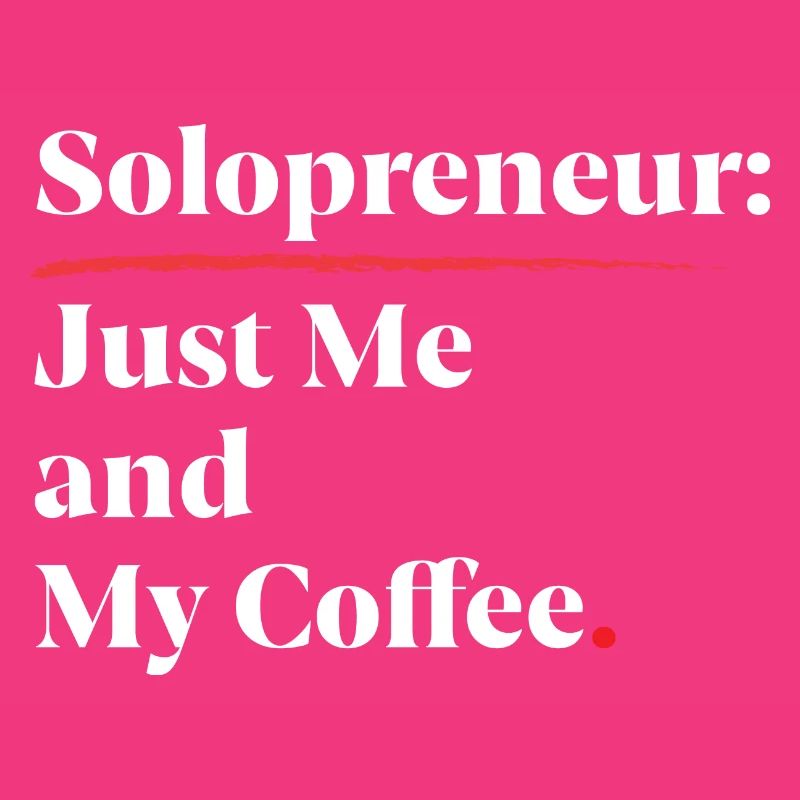 Solopreneur Vibes : Juste moi et mon café [Blanc]