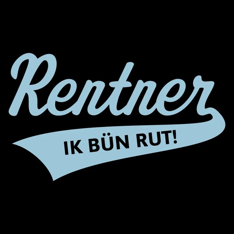 Rentner – Ik Bün Rut! (Plattdeutsch / Skyblue)