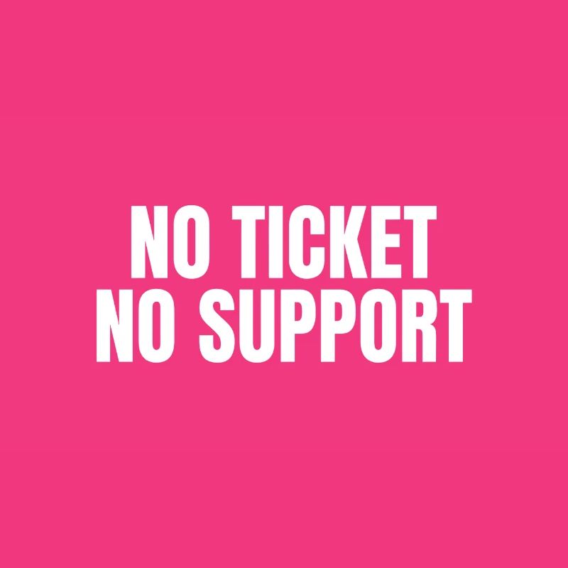 No Ticket No Support - Informatik Arbeit Job Admin