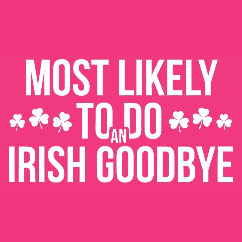 Most Likely Irish Goodbye