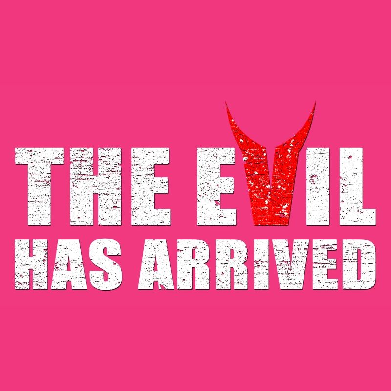 Evil has come with horns from the devil