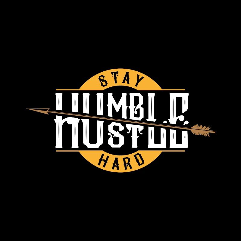 Humble Stay Hustle Hard - Déclaration Motivation Travail