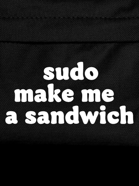 Sudo Kommando Meme Sandwich