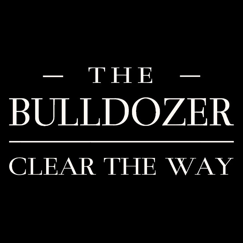 Machen Sie den Weg frei - Bulldozer 