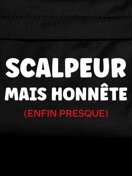 Scalpeur Honnête Presque