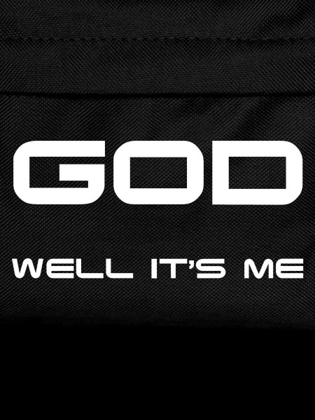 Gott bin ich!