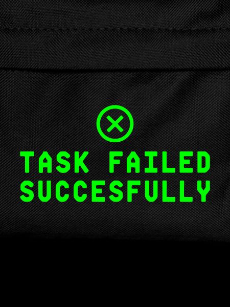Task Failed Successfully IT Paradoxon