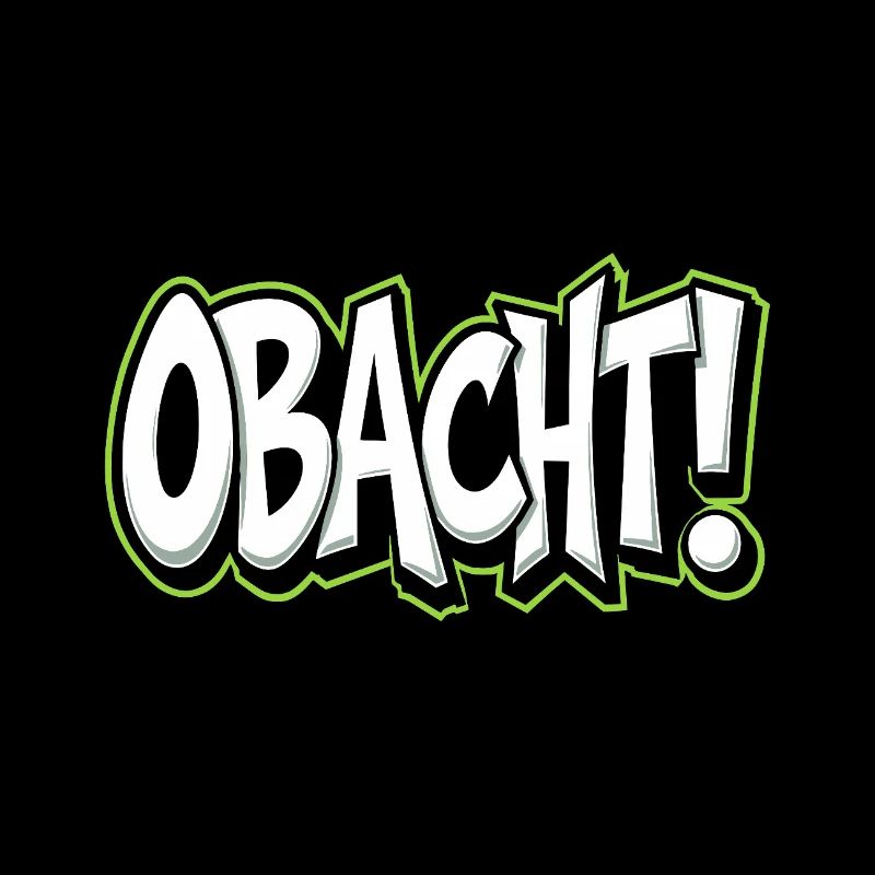 Obacht Bayerischer Spruch Dialekt Warnung