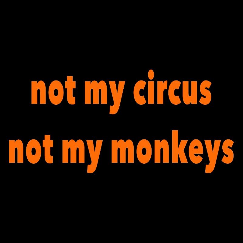 not my circus
