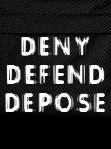 Deny Defend Depose
