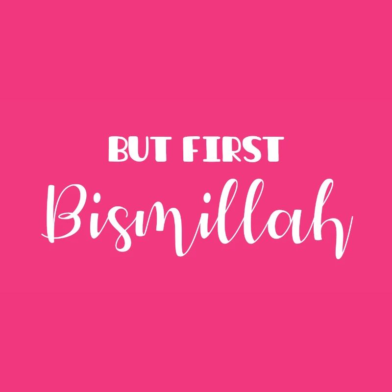 But First Bismillah - Islamic