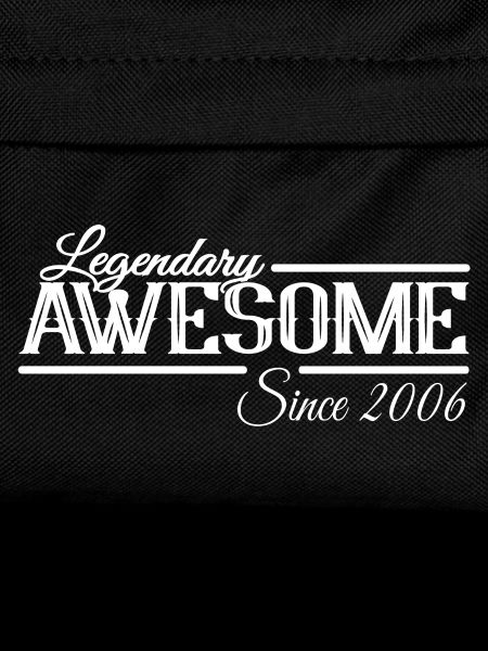 Legendary and Awesome since 2006