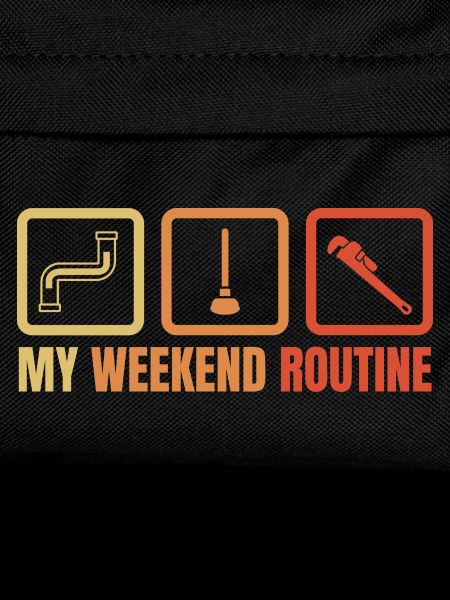 Plumber Weekend Routine