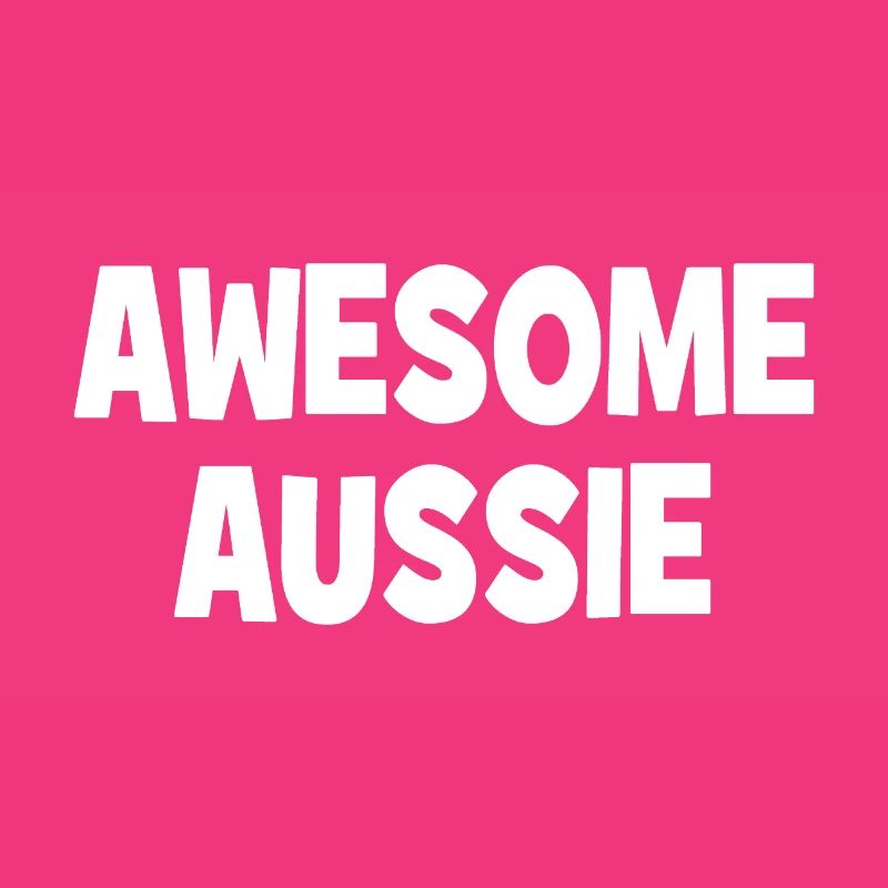 Awesome Aussie - Austrlia - Australien Down Under