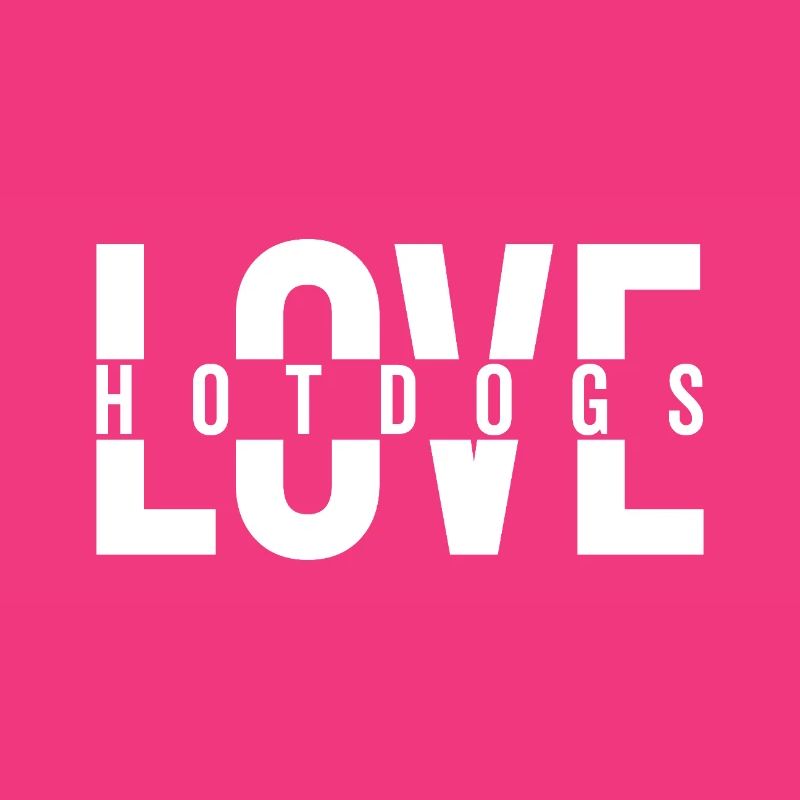 Love Hotdogs Fast Food Statement