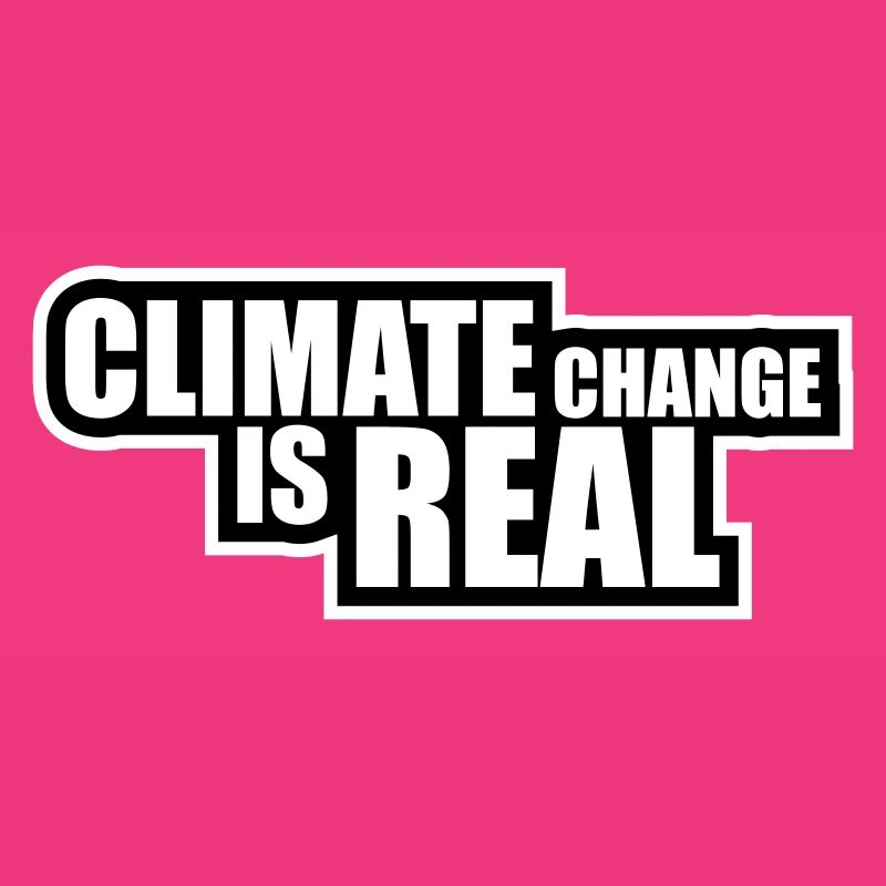 Climate Change Is Real Climate Change Science