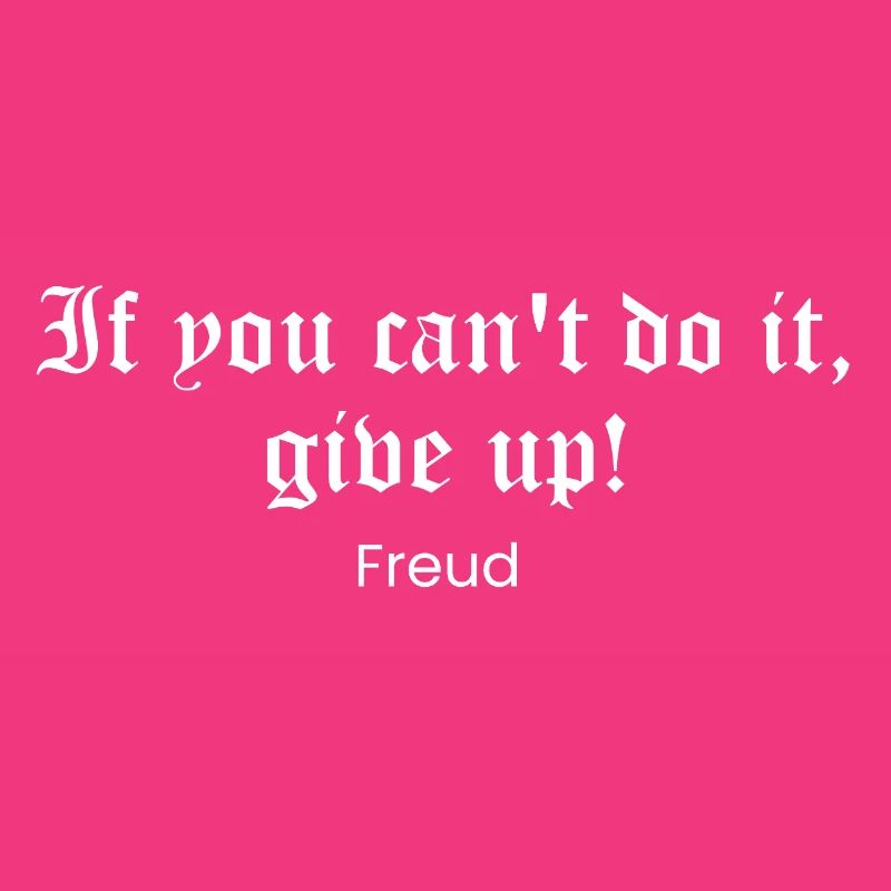 Citation gothique de Freud : Ou Do It or Quit