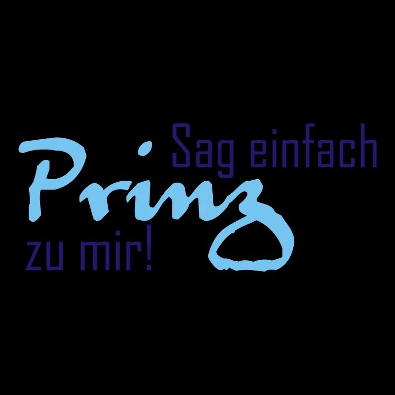 Sag einfach Prinz zu mir