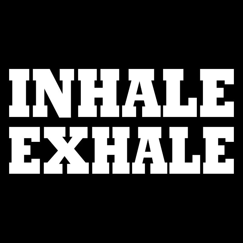 Inhale exhale