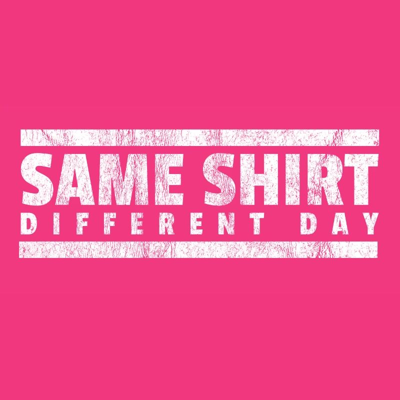 Same Shirt Different Day Gift Funny TShirt