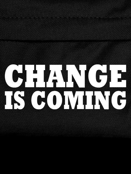 Change is coming