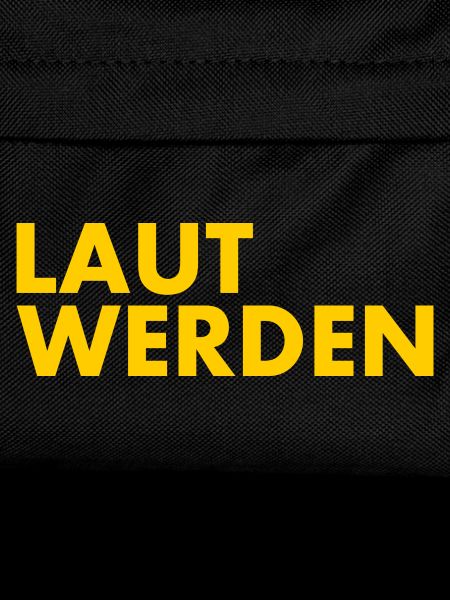 Laut werden