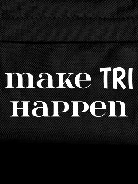 Make TRI Happen. Triathlon Gift