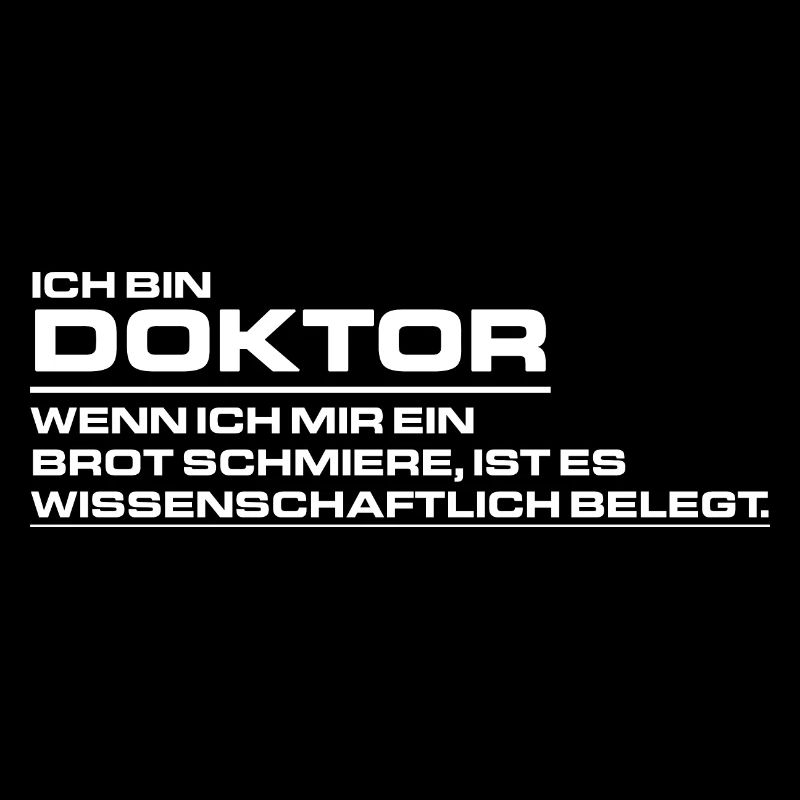 Ich bin Doktor - Wenn ich mir ein Brot schmiere -