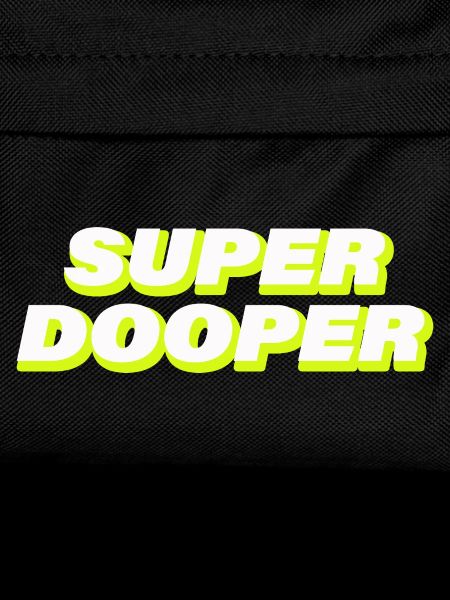 SUPER DOOPER