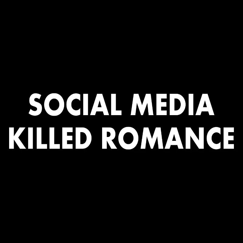 social media killed romance
