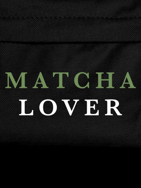 Matcha Lover Green Tea Lover