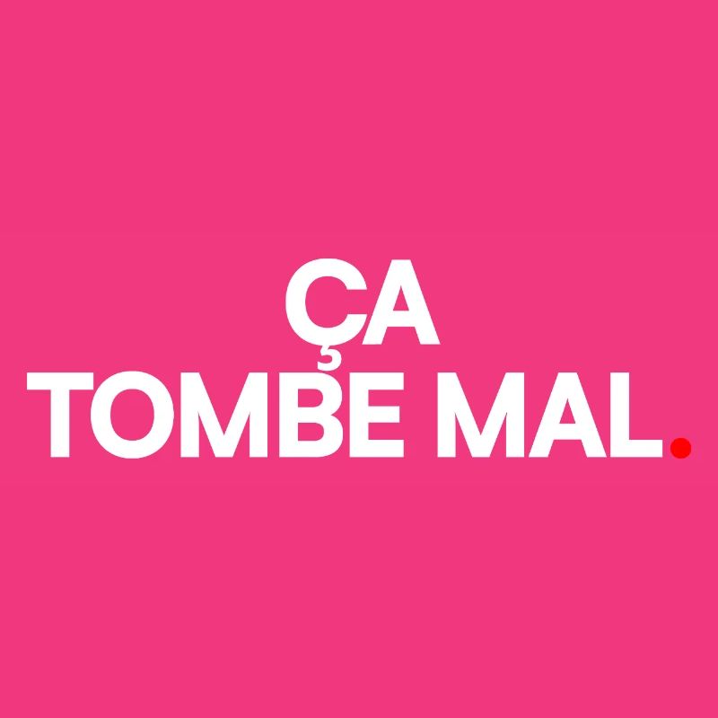 Ça tombe mal