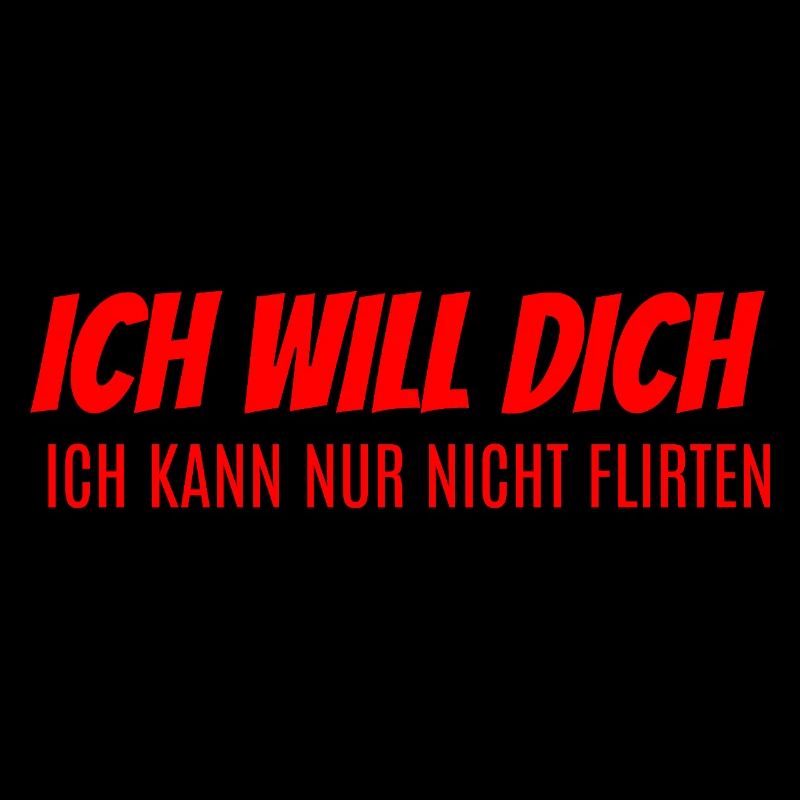Ich will dich kann nicht flirten