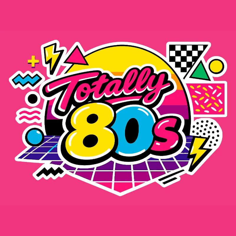 totally 80s