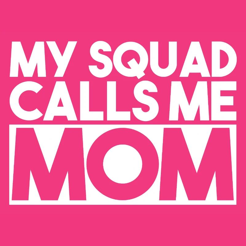 My Squad Calls Me Mom Bold Typography Slogan