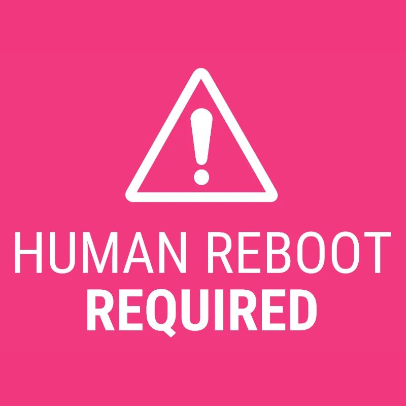 Human Reboot Required – Nervensystem Humor