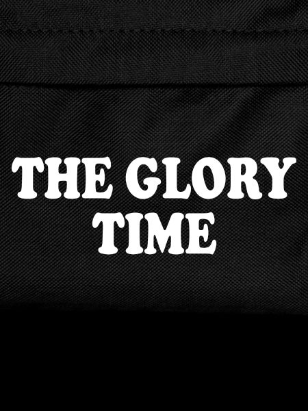 The glory time
