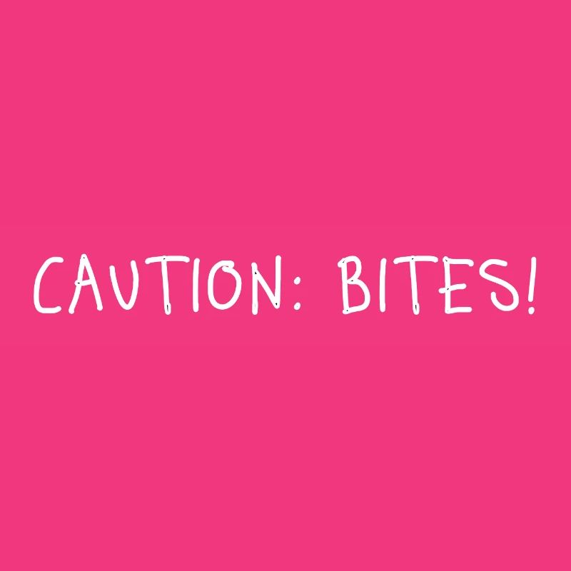 Caution: Bites! – Minimalist statement