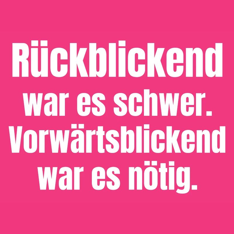 Difficult in retrospect, necessary forward