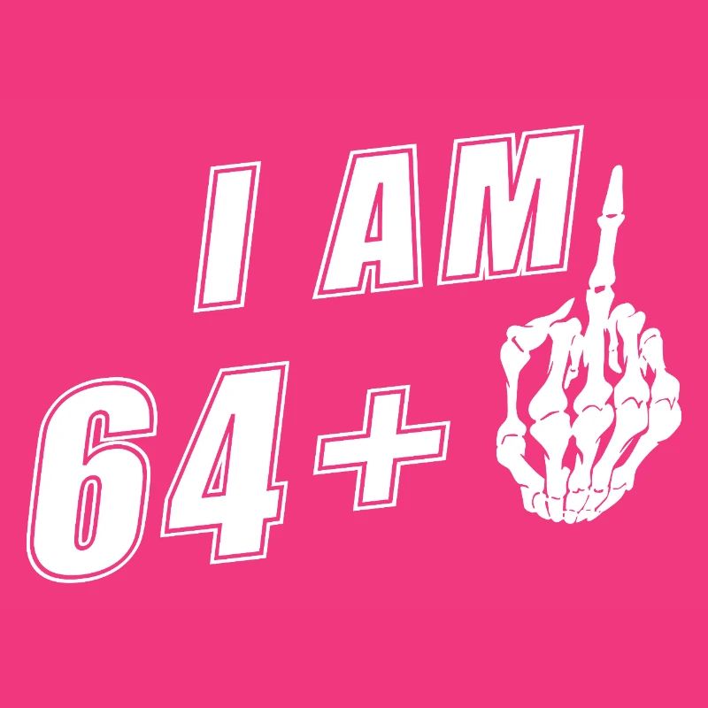 Ich bin 64 plus Mittelfinger - 65. Geburtstag