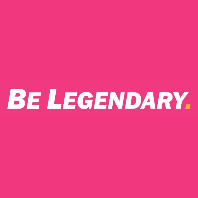 Be Legendary - Sei legendär