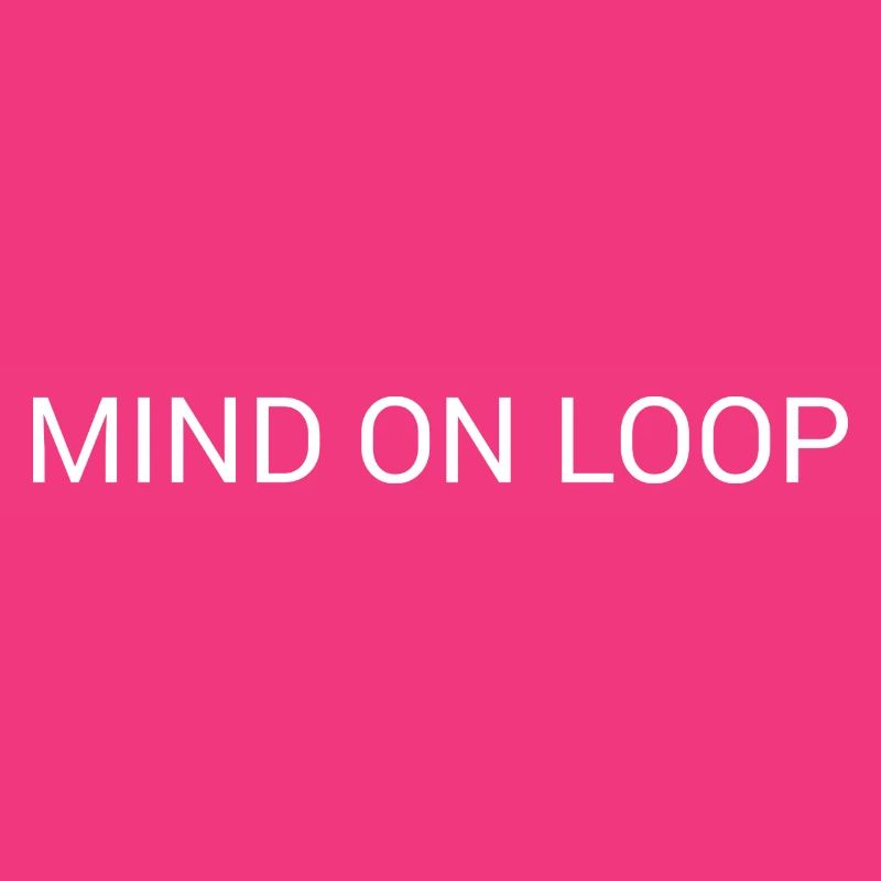 Mind on Loop – Minimal Overthinking Text Design