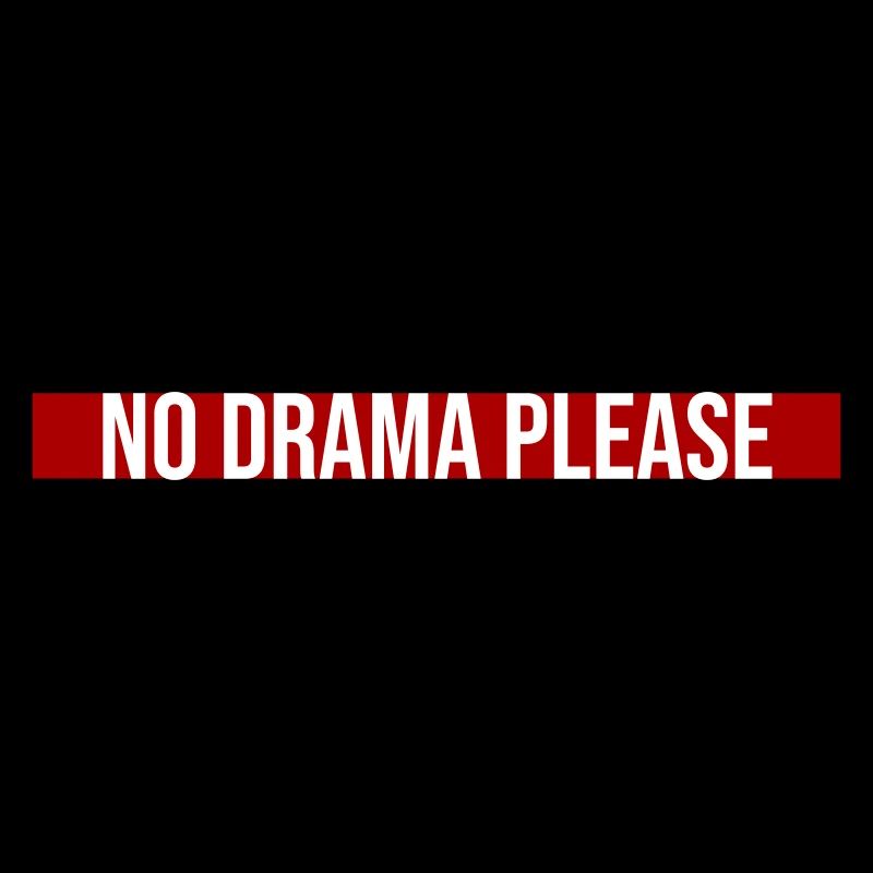 No Drama Please Rest Relaxation Relax Chill Fun