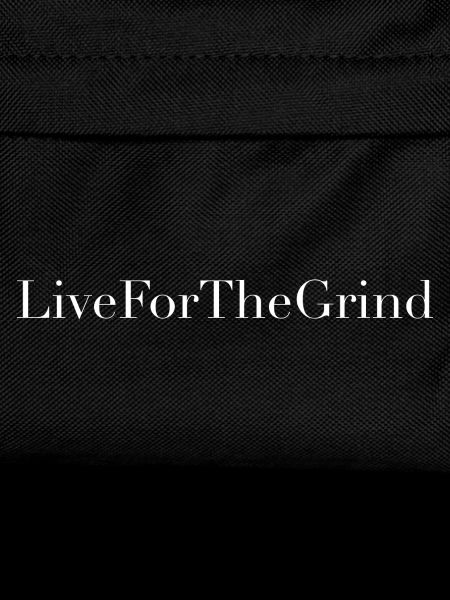 Live For The Grind