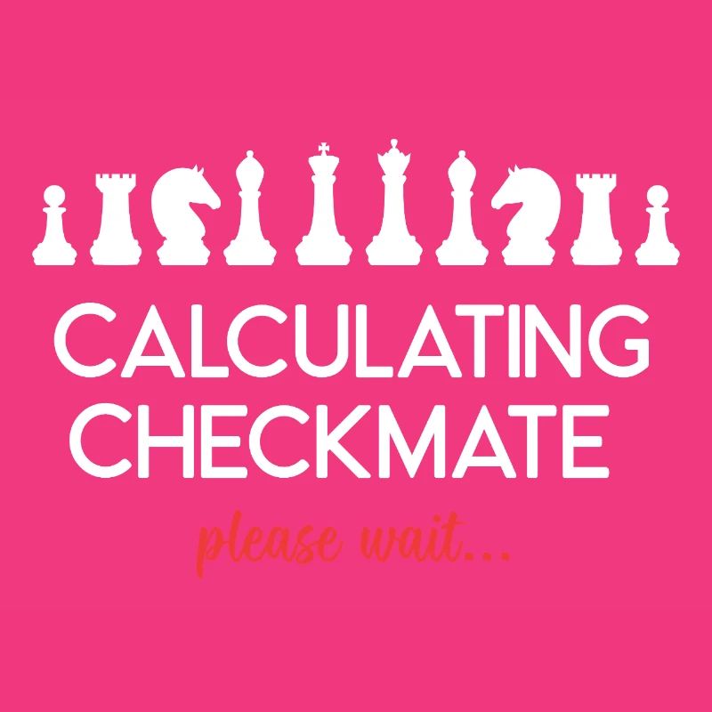 Chess - Calculating Checkmate. Please Wait...