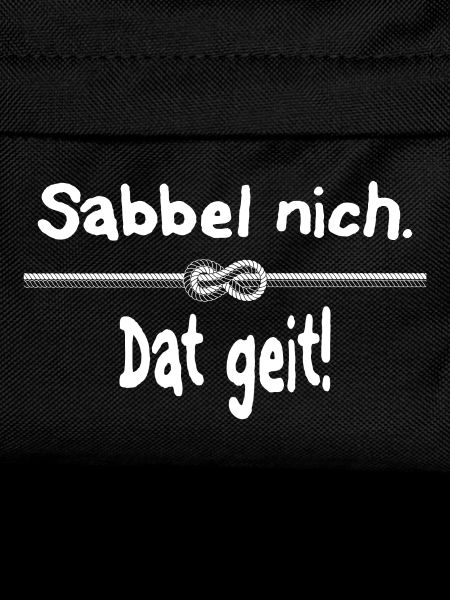 Sabbel nich. Dat geit!